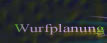 Wurfplanung